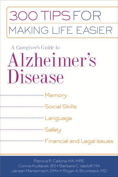 A Caregiver's Guide to Alzheimer's Disease: 300 Tips for Making Life Easier cover