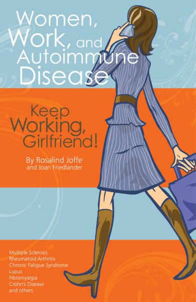 Women, Work, and Autoimmune Disease: Keep Working, Girlfriend!