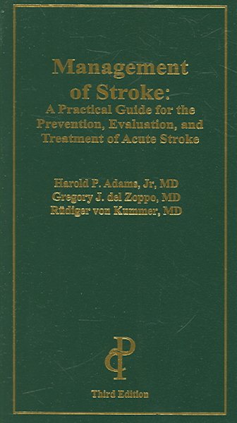 Management of Stroke: A Practical Guide for the Prevention, Evaluation, and Treatment of Acute Stroke cover