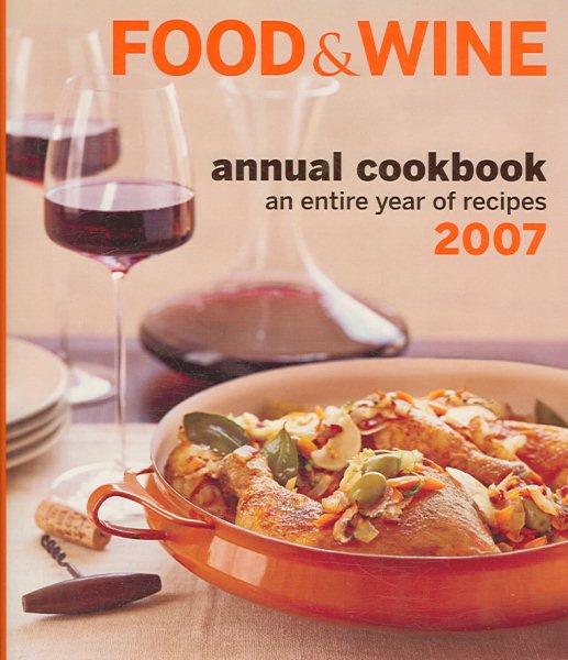Food & Wine Annual Cookbook 2007: An Entire Year of Recipes cover