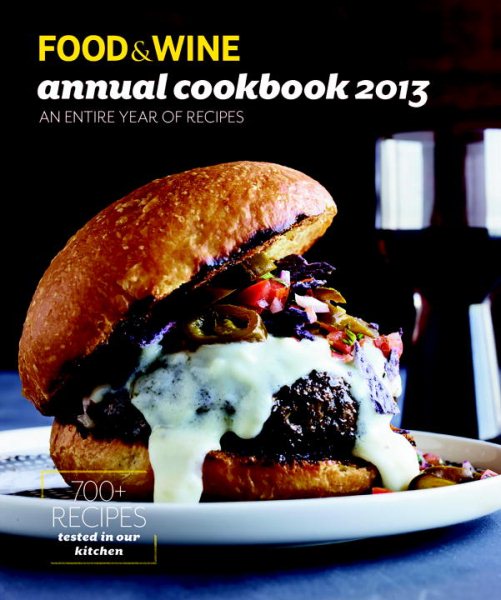 FOOD & WINE Annual Cookbook 2013: An Entire Year of Recipes cover