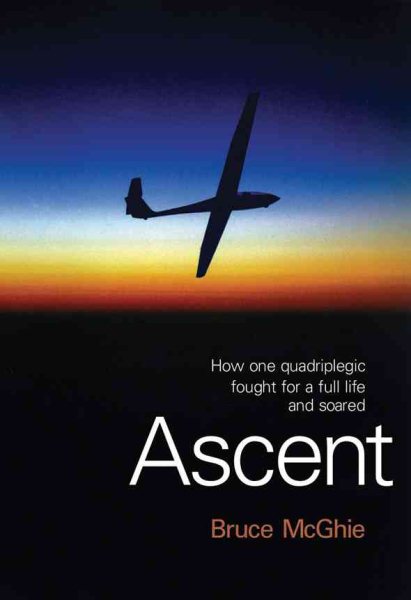 ASCENT: how one quadriplegic fought for a full life and soared cover