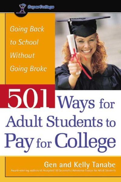 501 Ways for Adult Students to Pay for College: Going Back to School Without Going Broke cover