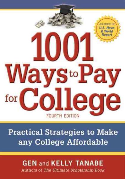 1001 Ways to Pay for College: Practical Strategies to Make Any College Affordable cover