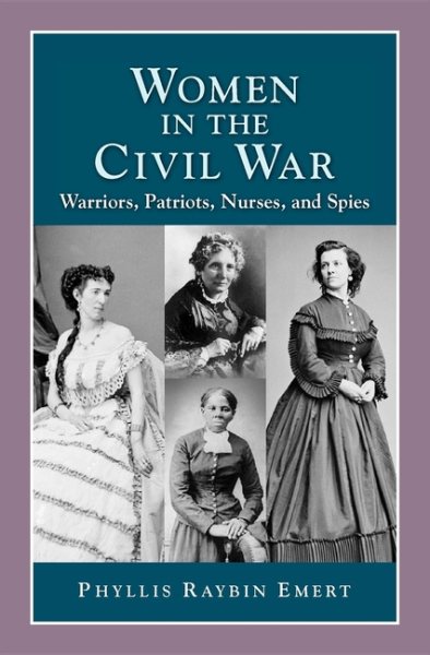 Women in the Civil War: Warriors, Patriots, Nurses, and Spies (History Compass) cover