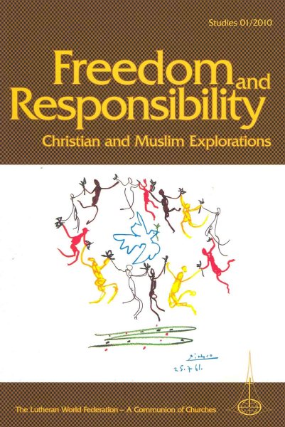 Freedom and Responsibility:: Christian and Muslim Explorations 2010 (Lwf Studies) cover