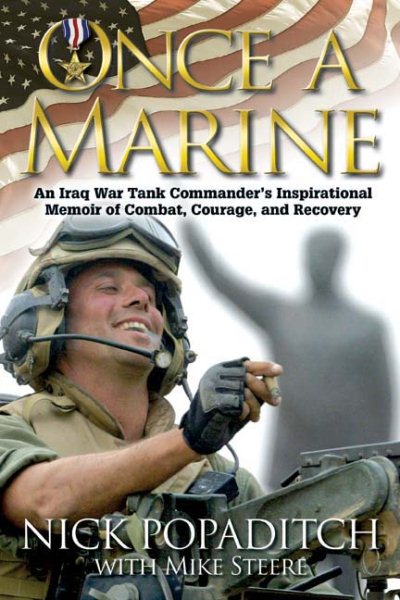 Once a Marine: An Iraq War Tank Commander's Inspirational Memoir of Combat, Courage, and Recovery cover