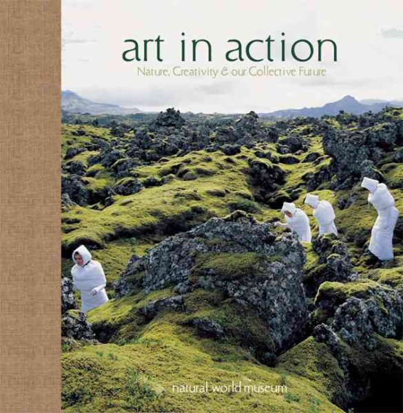 Art in Action: Nature, Creativity, and Our Collective Future cover