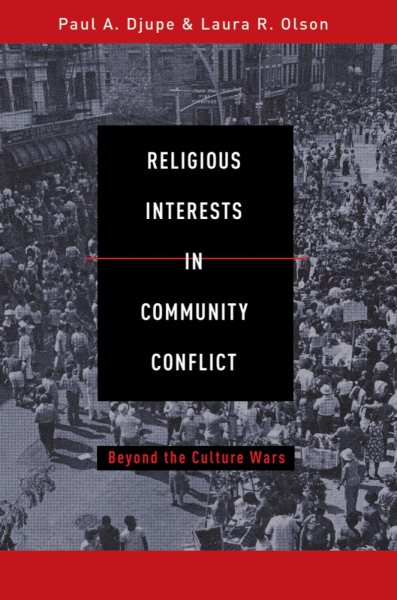 Religious Interests in Community Conflict: Beyond the Culture Wars cover