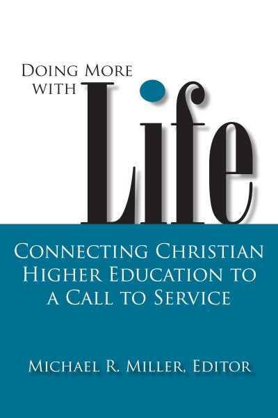 Doing More with Life: Connecting Christian Higher Education to a Call to Service (Studies in Religion and Higher Education) cover