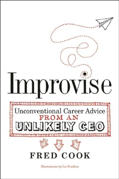 Improvise: Unconventional Career Advice from an Unlikely CEO cover