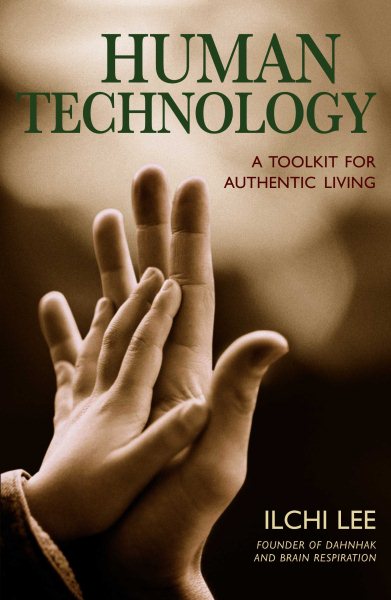 Human Technology: A Toolkit for Authentic Living cover