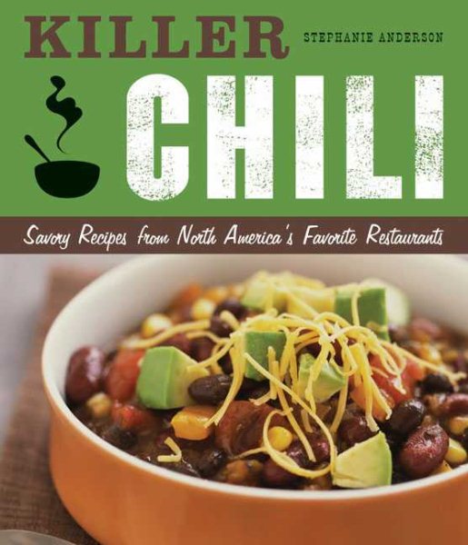 Killer Chili:  Savory Recipes from North AmericaÆs Favorite Chilli Restaurants cover