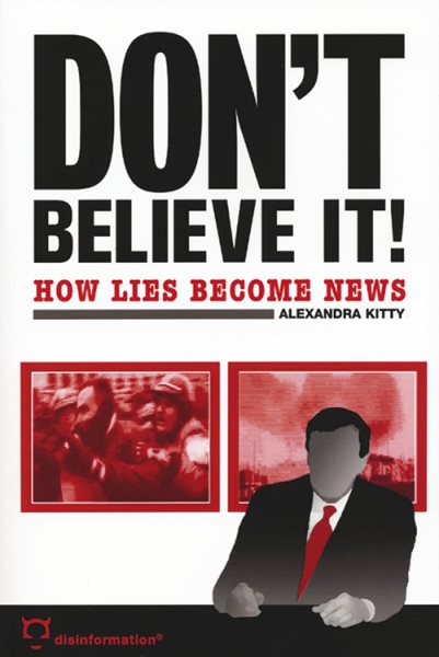 Don't Believe It!: How Lies Becomes News cover