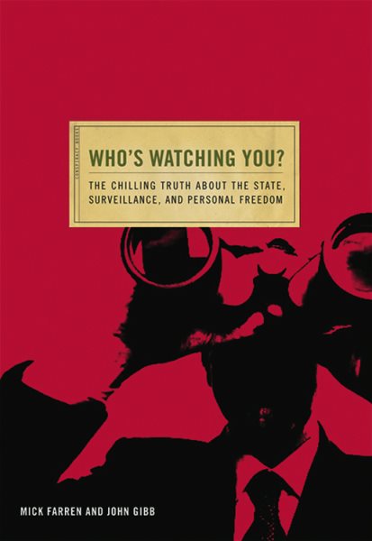 Who's Watching You?: The Chilling Truth about the State, Surveillance, and Personal Freedom (Conspiracy Books) cover