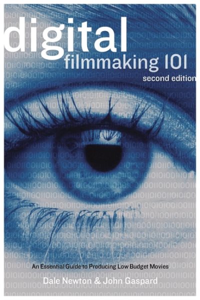 Digital Filmmaking 101: An Essential Guide to Producing Low-Budget Movies cover