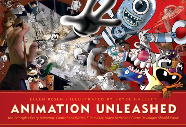 Animation Unleashed: 100 Principles Every Animator, Comic Book Writer, Filmmaker, Video Artist, and Game Developer Should Know cover