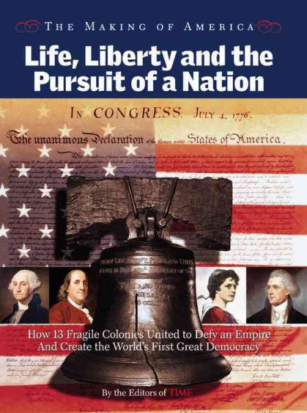 Time: The Making of America: Life, Liberty and the Pursuit of a Nation cover