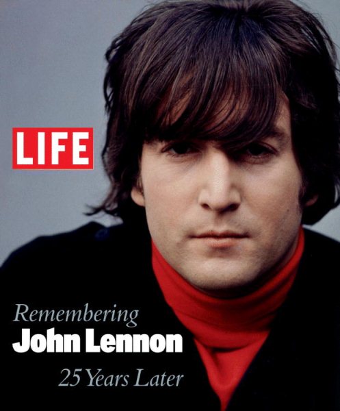 Life: Remembering John Lennon: 25 Years Later cover
