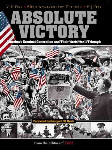 Time: Absolute Victory: America's Greatest Generation and Their World War II Triumph cover