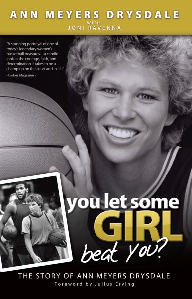 You Let Some Girl Beat You?: The Story of Ann Meyers Drysdale cover