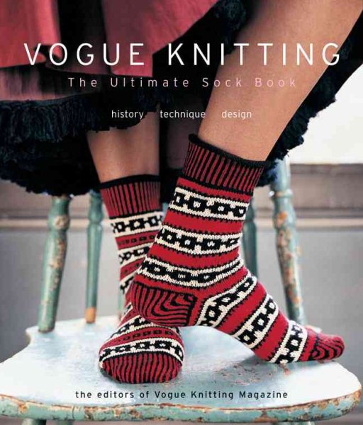 Vogue® Knitting The Ultimate Sock Book: History*Technique*Design cover