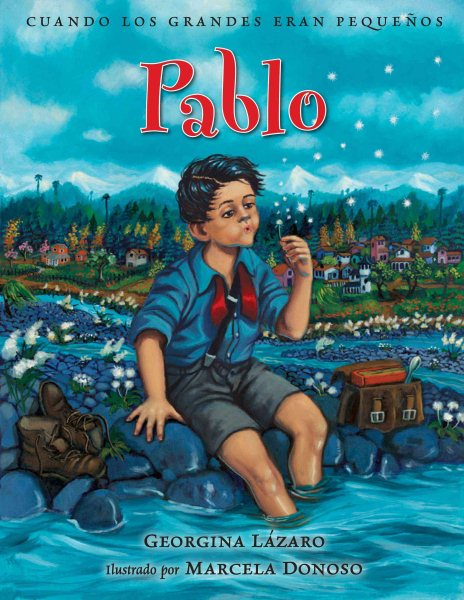 Cuando los grandes eran pequeños. Pablo Neruda (Spanish Edition) (Cuando los Grandes Eran Pequenos) cover
