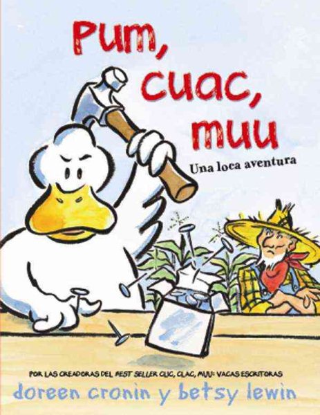 Pum, Cuac, Muu / Thump, Quack, Moo: Una loca aventura / A Wacky Adventure (Spanish Edition)
