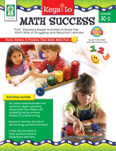 Keys to Math Success, Grades K - 1: “FUN” Standard-Based Activities to Boost the Math Skills of Struggling and Reluctant Learners