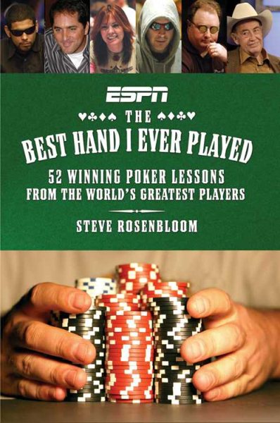 Best Hand I Ever Played, The: 52 Winning Poker Lessons from the World's Greatest Players cover