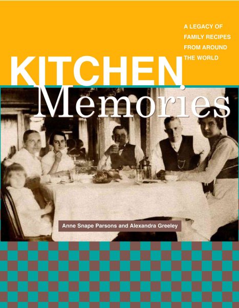Kitchen Memories: A Legacy of Family Recipes from Around the World (Capital Lifestyles) cover