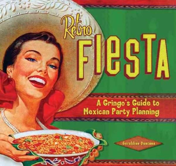 Retro Fiesta: A Gringo's Guide to Mexican Party Planning cover