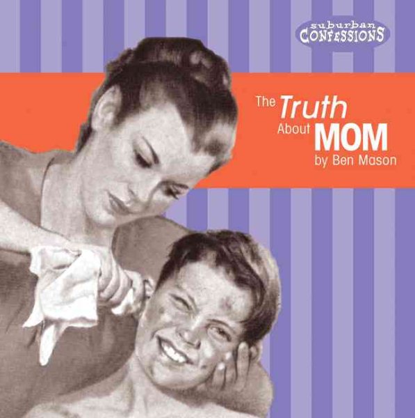 The Truth About Mom (Suburban Confessions) cover