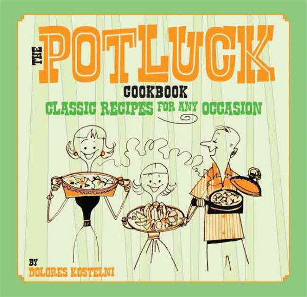 The Potluck Cookbook: Classic Recipes for Any Occasion cover