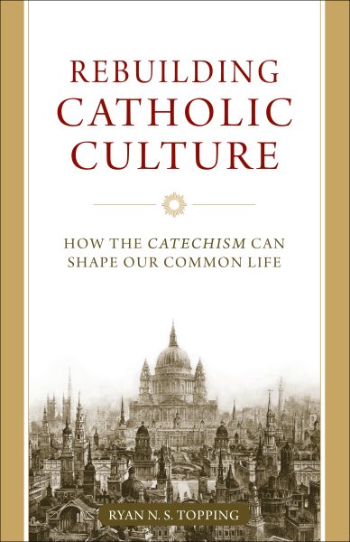 Rebuilding Catholic Culture cover