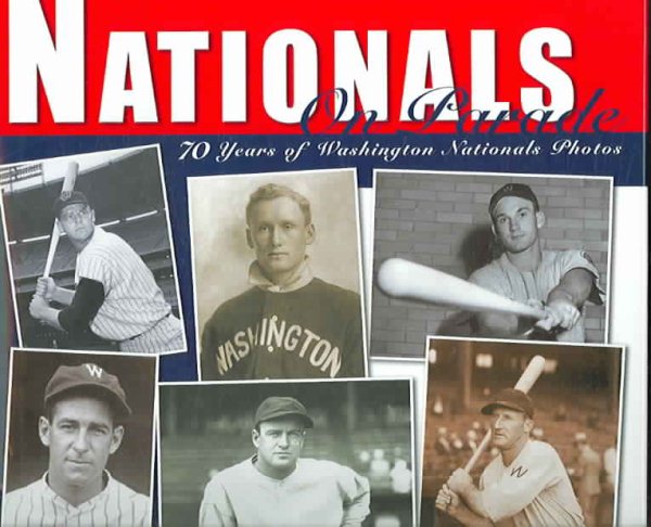 Nationals on Parade: 70 Years of Washington Nationals Photos cover