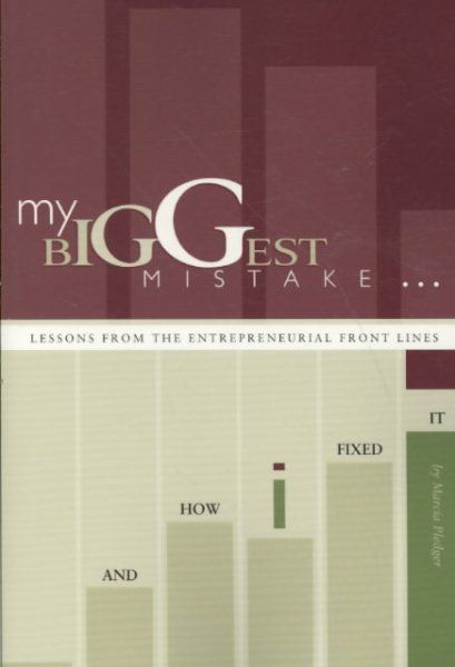 My Biggest Mistake and How I Fixed It: Lessons from the Entrepreneurial Front Lines cover