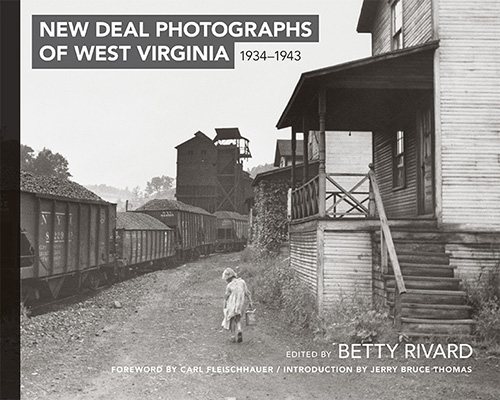 New Deal Photographs of West Virginia, 1934-1943 cover