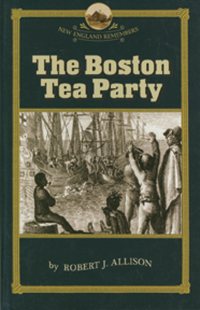 The Boston Tea Party (New England Remembers) cover