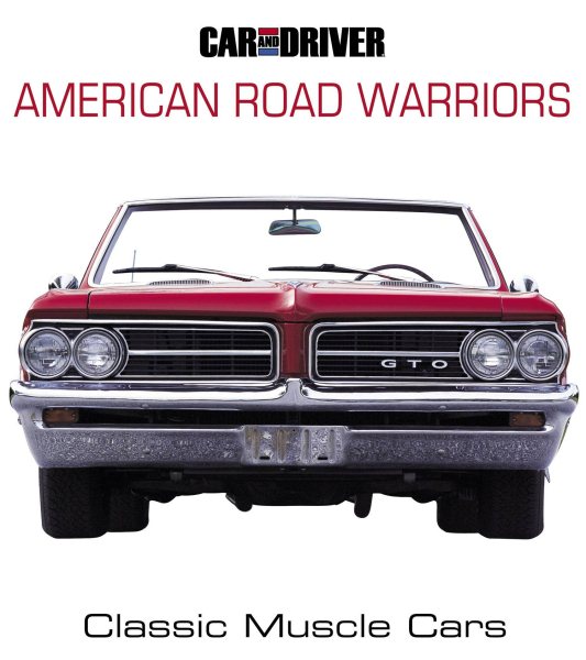 Car and Driver's American Road Warriors: Classic Muscle Cars cover