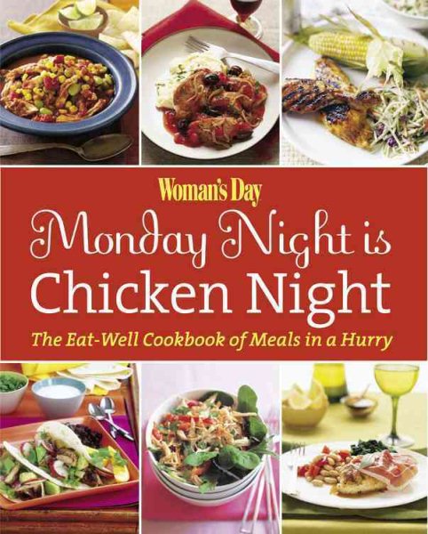 Woman's Day Monday Night is Chicken Night: The Eat-Well Cookbook of Meals in a Hurry cover