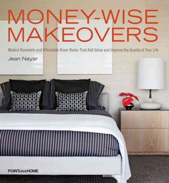 Money-Wise Makeovers: Modest Remodels and Affordable Room Redos cover