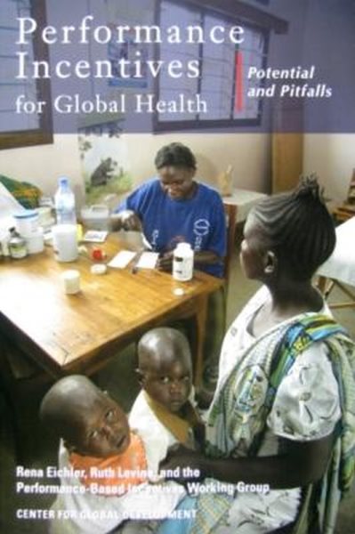 Performance Incentives for Global Health: Potential and Pitfalls cover