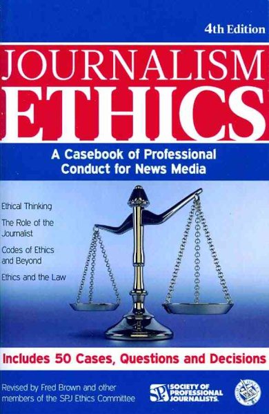 Journalism Ethics: A Casebook Of Professional Conduct For News Media cover