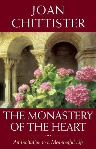 The Monastery of the Heart: An Invitation to a Meaningful Life cover