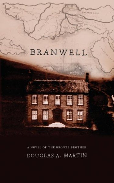 Branwell: A Novel of the Bronte Brother cover