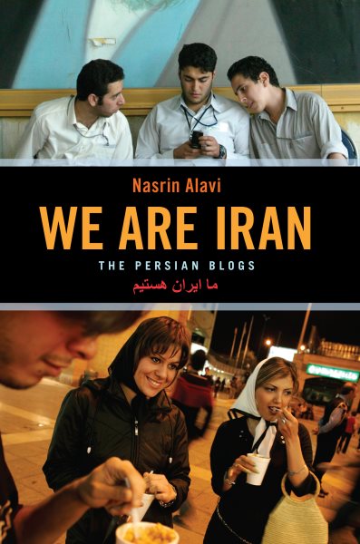 We Are Iran: The Persian Blogs cover