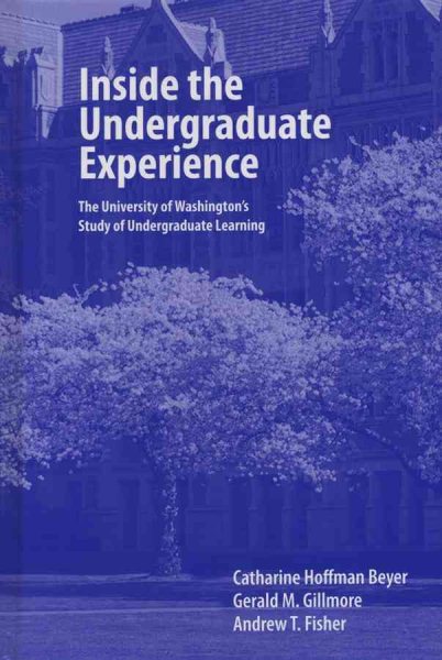 Inside the Undergraduate Experience: The University of Washington's Study of Undergraduate Learning (JB - Anker)