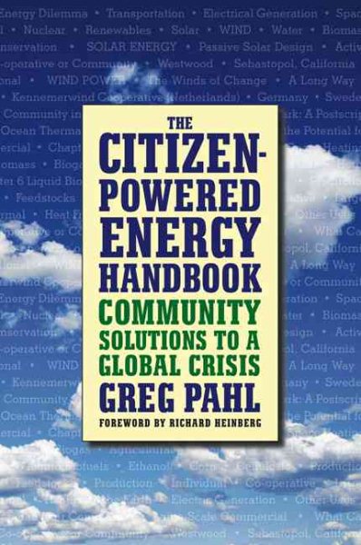 The Citizen-Powered Energy Handbook: Community Solutions to a Global Crisis cover
