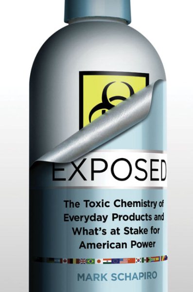 Exposed: The Toxic Chemistry of Everyday Products and What's at Stake for American Power cover